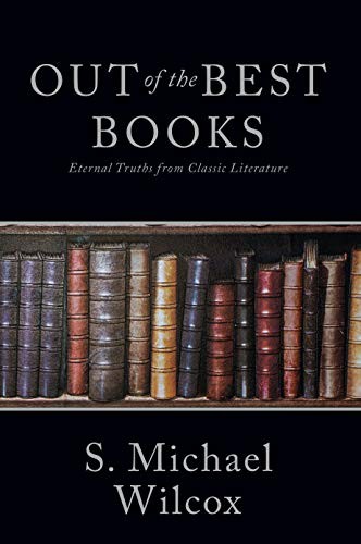 Out of the Best Books: Eternal Truths from Classic Literature [Hardcover] Wilco