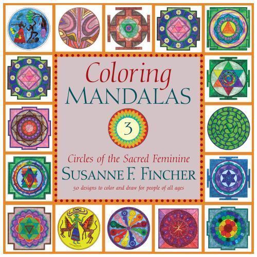 Coloring Mandalas 3: Circles of the – 1590303024, spiral-boun, Susanne F Fincher