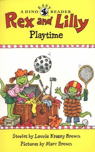 Rex and Lilly Playtime: A Dino Easy Reader by Laurie Krasny Brown