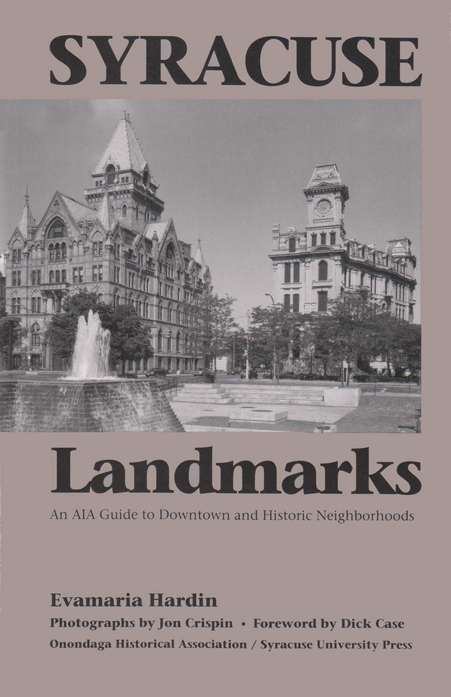 Syracuse Landmarks: An AIA Guide to Downtown and Historic Neighborhoods (4: …
