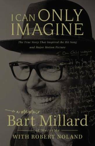 I Can Only Imagine: A Memoir – Paperback By Millard, Bart – VERY GOOD