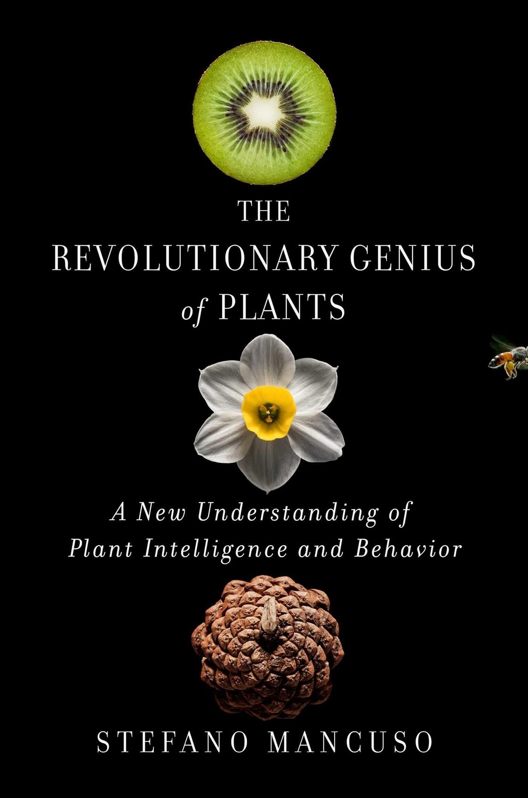 The Revolutionary Genius of Plants: A New Understanding of Plant Intelligenc…