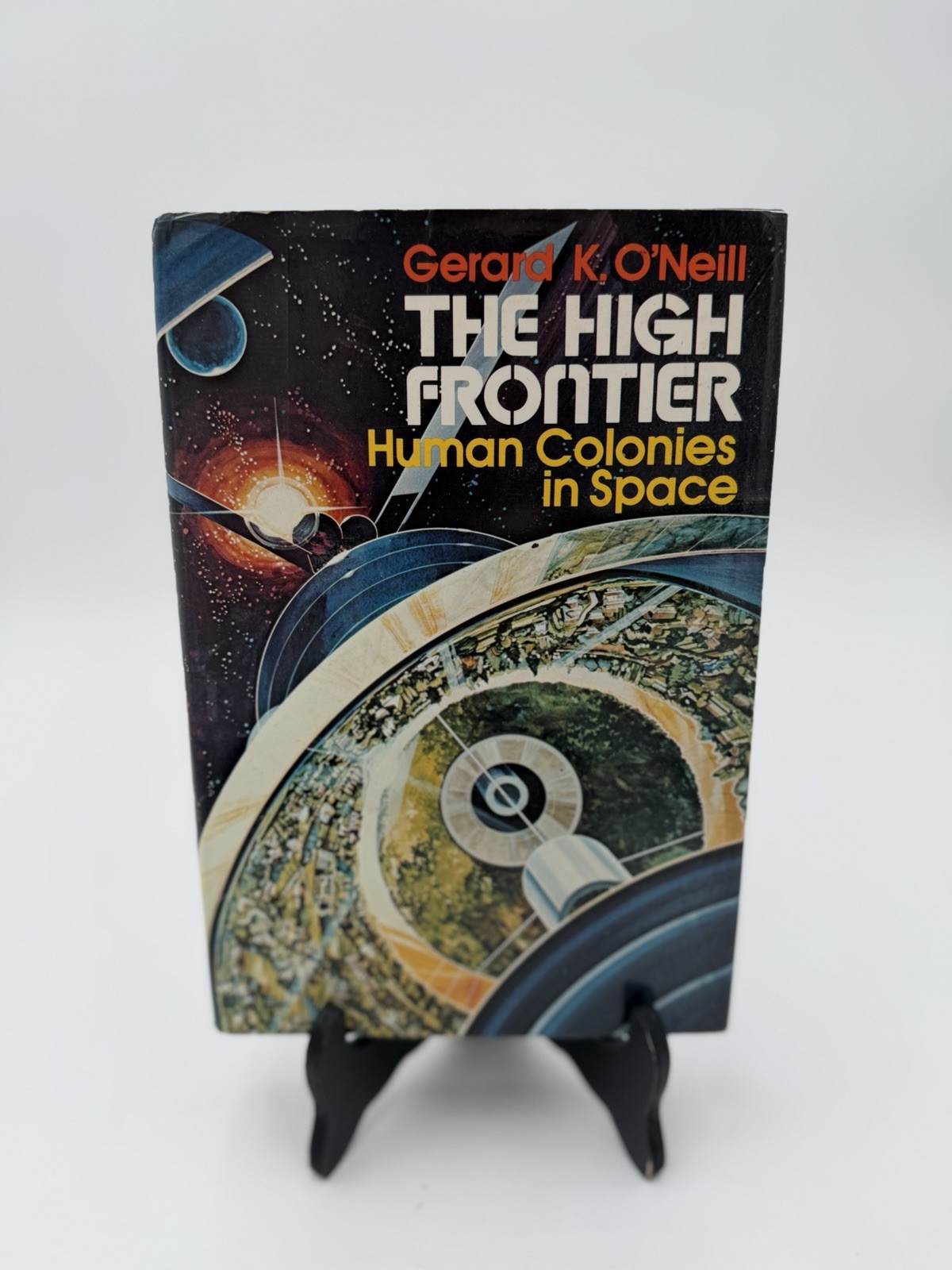 The High Frontier: Human Colonies in Space Gerard K. O’Neill(1st print)Hardcover