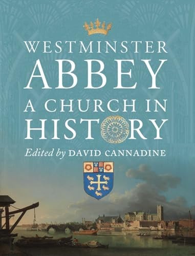 Westminster Abbey – A Church in History (Paul Mel… by David Cannadine Hardback