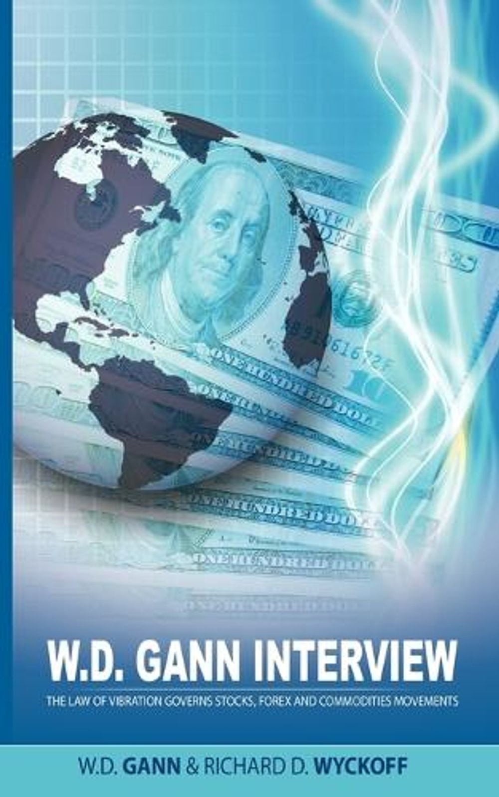 W.D. Gann Interview by Richard D. Wyckoff: The Law of Vibration Governs Stocks,
