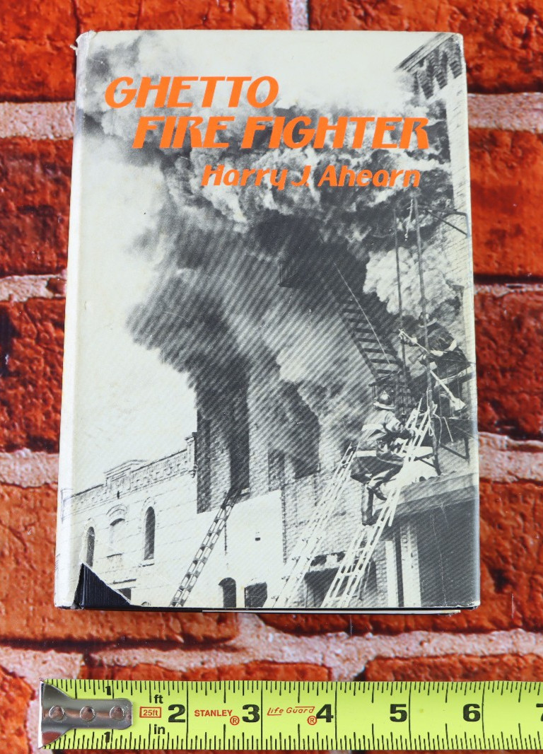 Ghetto Fire Fighter Harry J Ahearn 1977 SIGNED