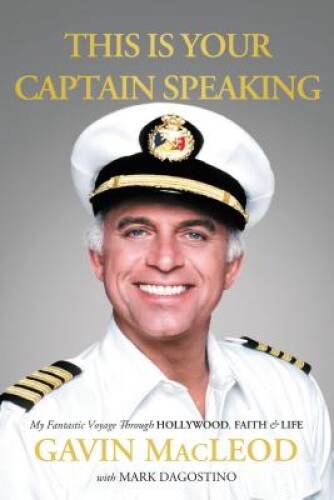 This Is Your Captain Speaking: My Fantastic Voyage Through Hollywood, Fai – GOOD
