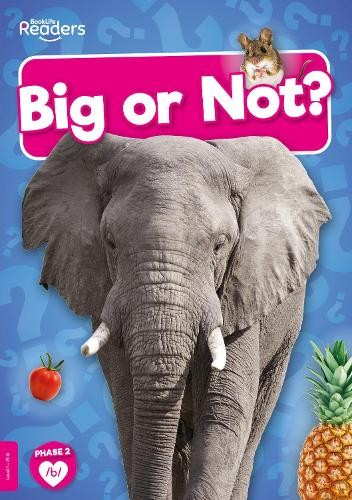 William Anthony Big or Not? (Paperback) BookLife Non-Fiction Readers