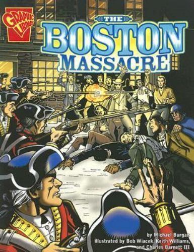 The Boston Massacre; Graphic History – paperback, 9780736862028, Burgan