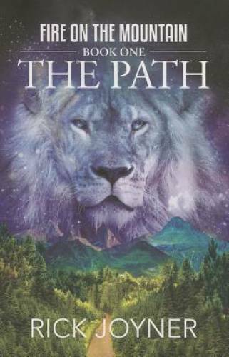 The Path (Fire on the Mountain) – Perfect Paperback By Rick Joyner – GOOD