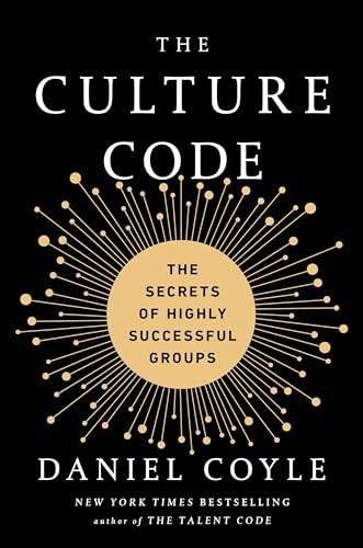 The Culture Code: The Secrets of Highly Successful Groups by Coyle, Daniel Book
