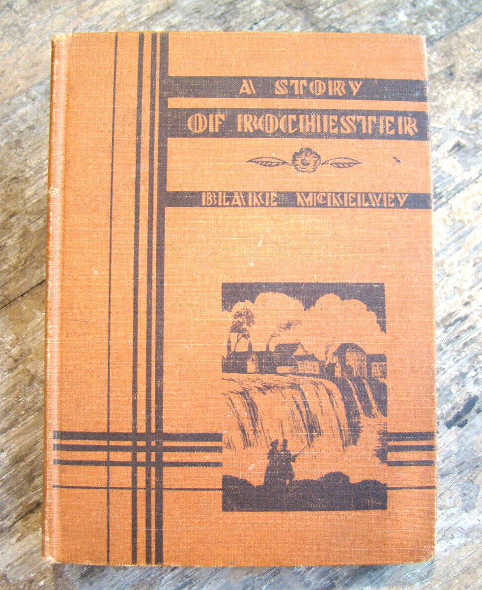 A Story Of Rochester ~1938 HC~ McKelvey Monroe Flower Kodak Upstate New York NY