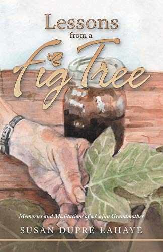 Lessons from a Fig Tree: – Paperback, by LaHaye Susan Dupré – Acceptable