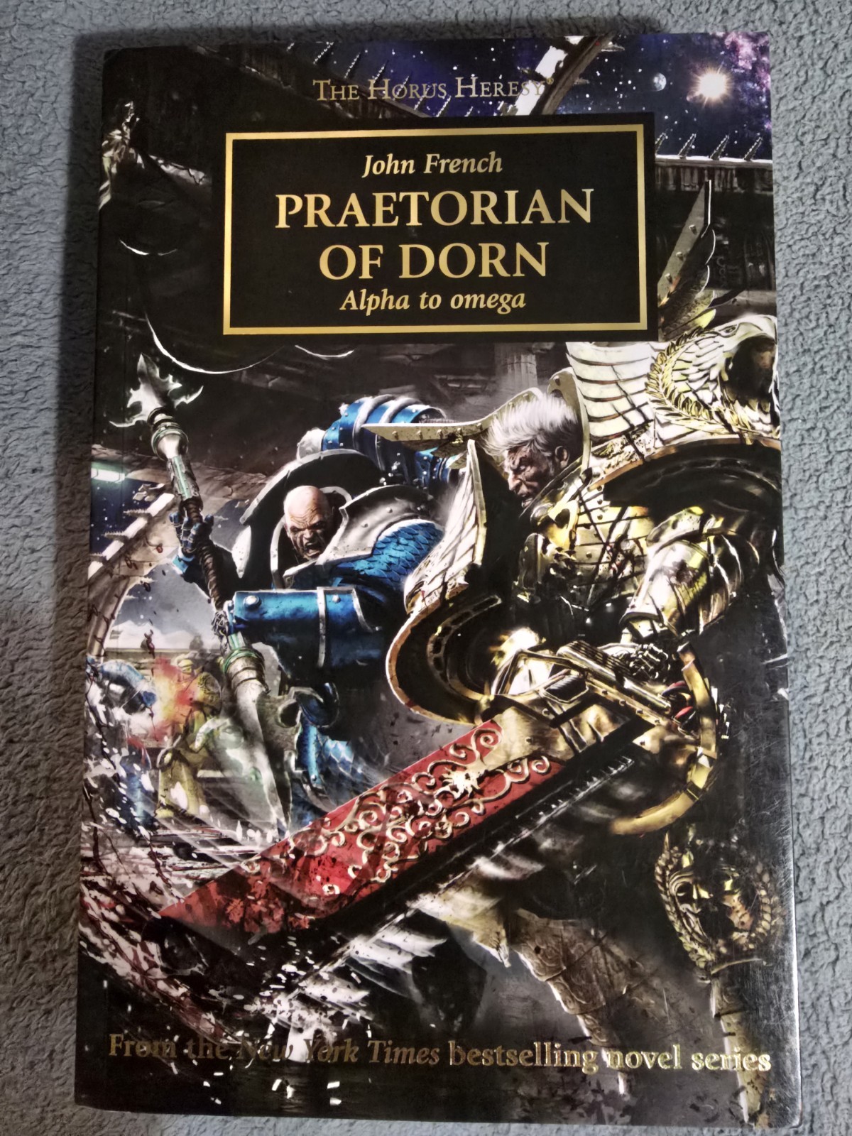 Warhammer 40K Horus Heresy: Praetorian Of Dorn, Alpha To Omega By John French
