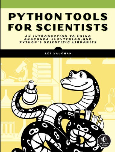Python Tools for Scientists: An Introduction to Using Anaconda, JupyterLa – GOOD