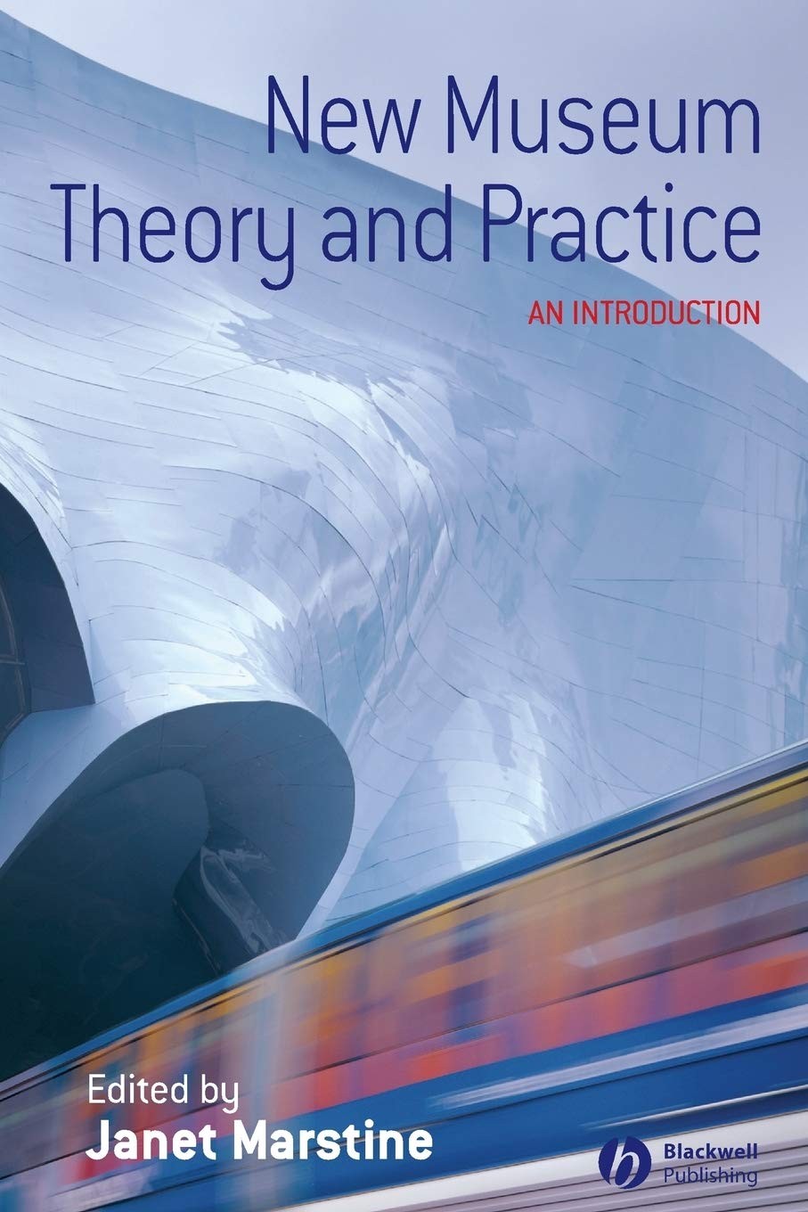 New Museum Theory and Practice: An Introduction – paperback Marstine, Janet