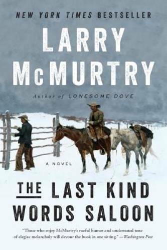 The Last Kind Words Saloon: A Novel – Paperback By McMurtry, Larry – GOOD
