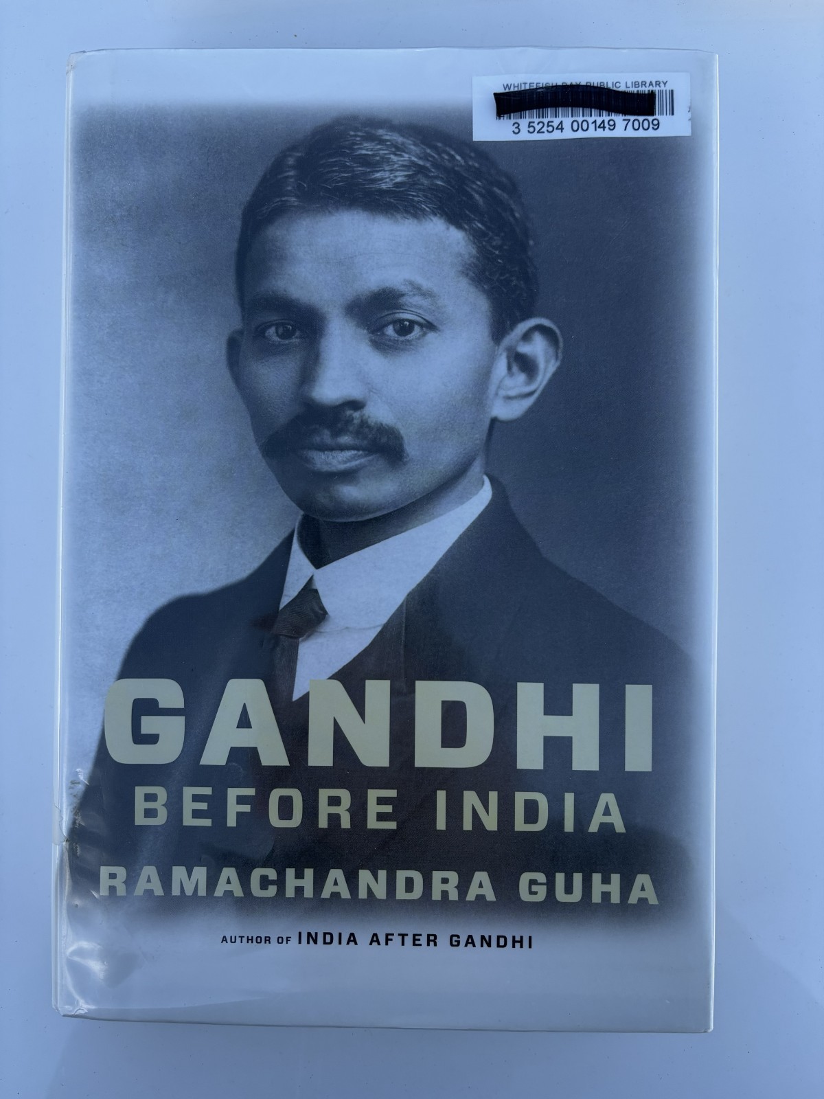 Gandhi Before India by Ramachandra Guha (2014, Hardcover)