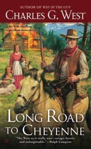 Long Road to Cheyenne – Mass Market Paperback By West, Charles G. – GOOD