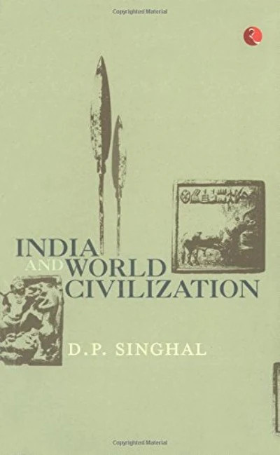 India and World Civilization – D P Singhal, Paperback, Brand New