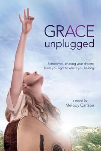 Grace Unplugged: A Novel – Paperback By Carlson, Melody – GOOD