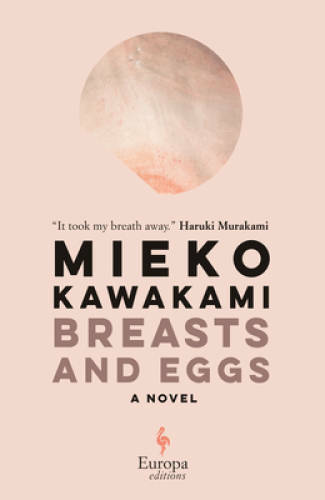 Breasts and Eggs – Hardcover By Kawakami, Mieko – GOOD