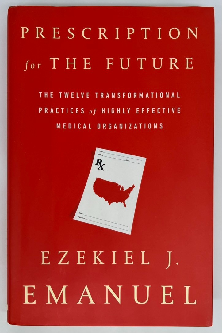 Prescription for the Future – Ezekiel J. Emanuel | Hardcover | Very Good