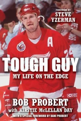 Tough Guy by Bob Probert; Kirstie McLellan Day