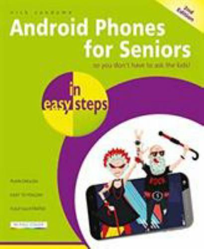 In Easy Steps Ser.: Android Phones for Seniors in Easy Steps : Updated for…