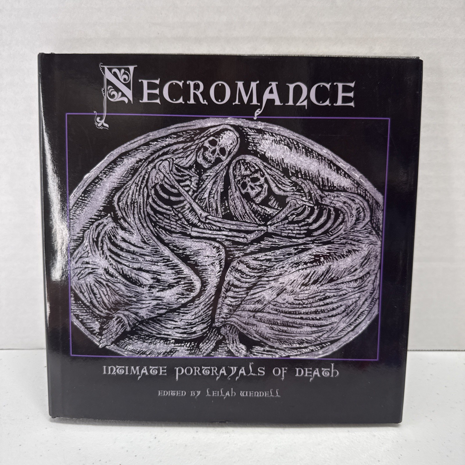 Necromance : Intimate Portrayals of Death by Leilah Wendell (Hardcover)