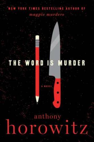 The Word Is Murder: A Novel – Hardcover By Horowitz, Anthony – GOOD