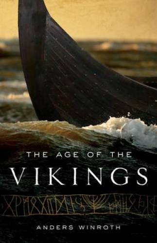 The Age of the Vikings – Paperback By Winroth, Anders – GOOD