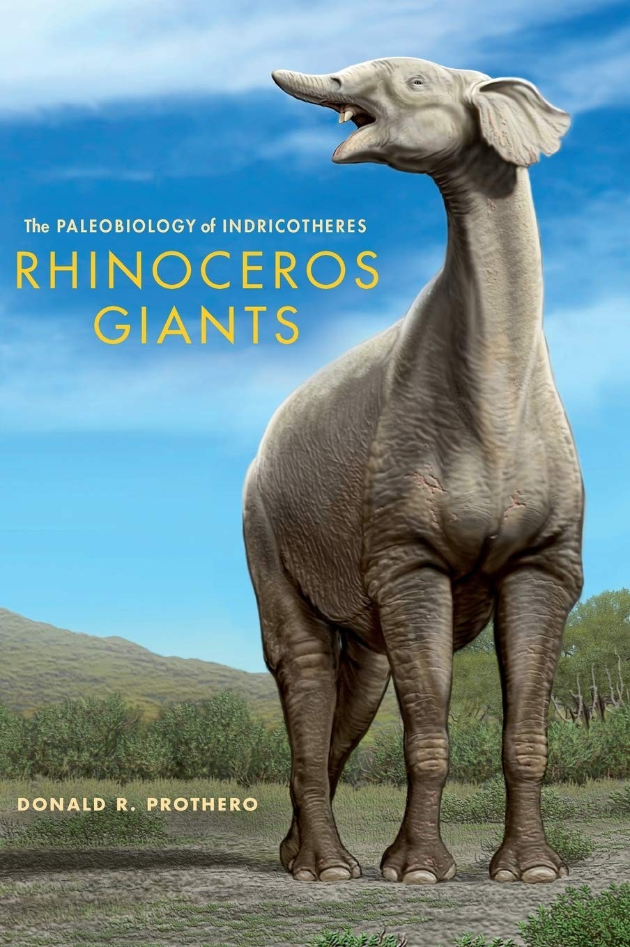 Rhinoceros Giants: The Paleobiology of Indricotheres (Life of the Past) – ha…