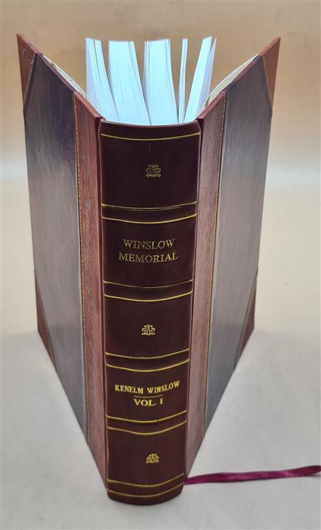 Winslow Memorial. Family Records Of The Winslows And Their Desce [Leather Bound]