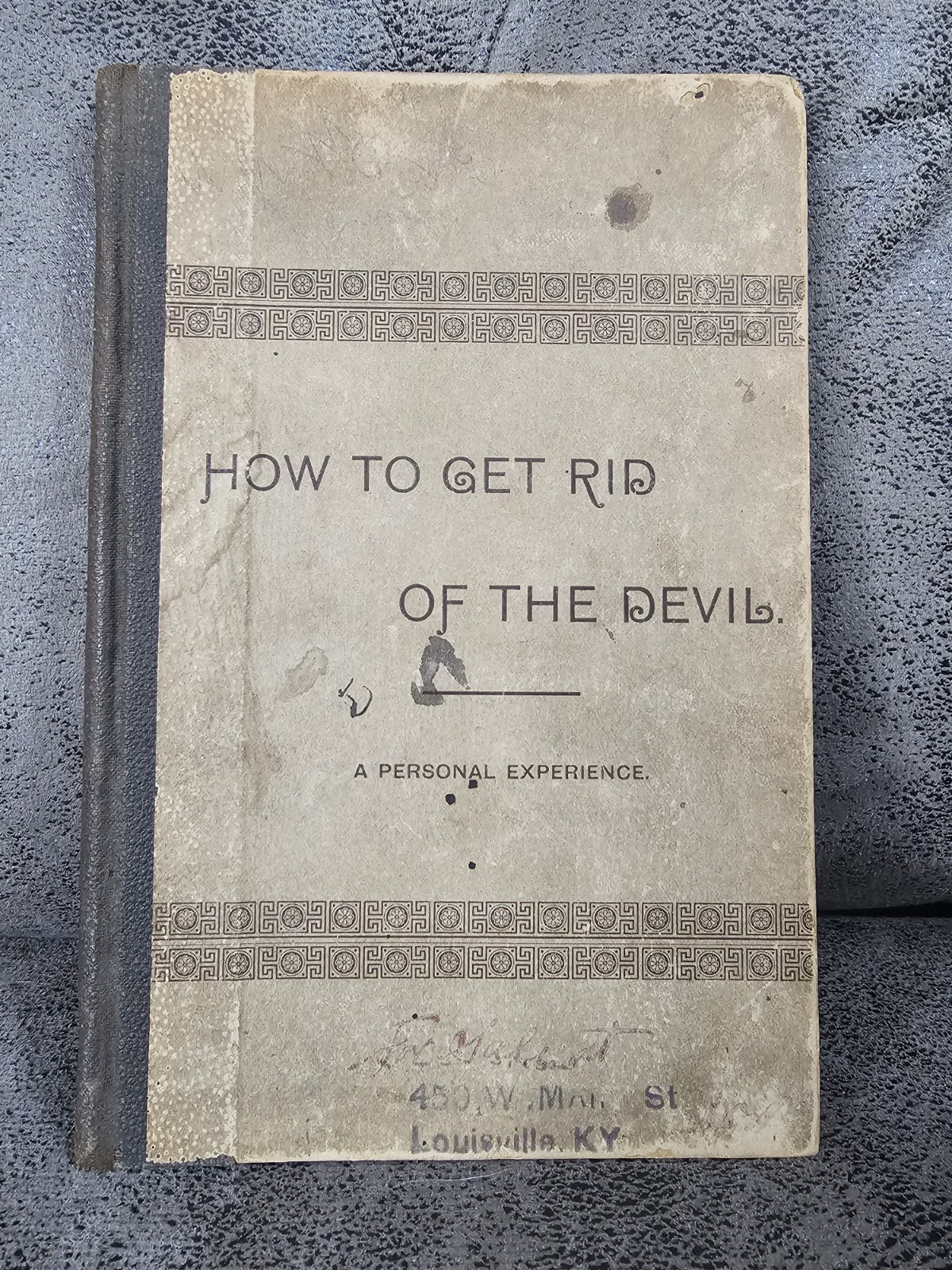 1886 How To Get Rid Of The Devil A Personal Experience Louisville KY Rare
