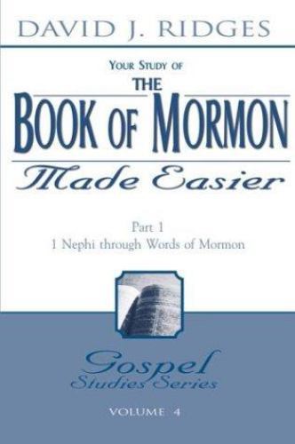 Your Study of the Book of Mormon Made Easier, Part 1: 1 Nephi Through Words of M