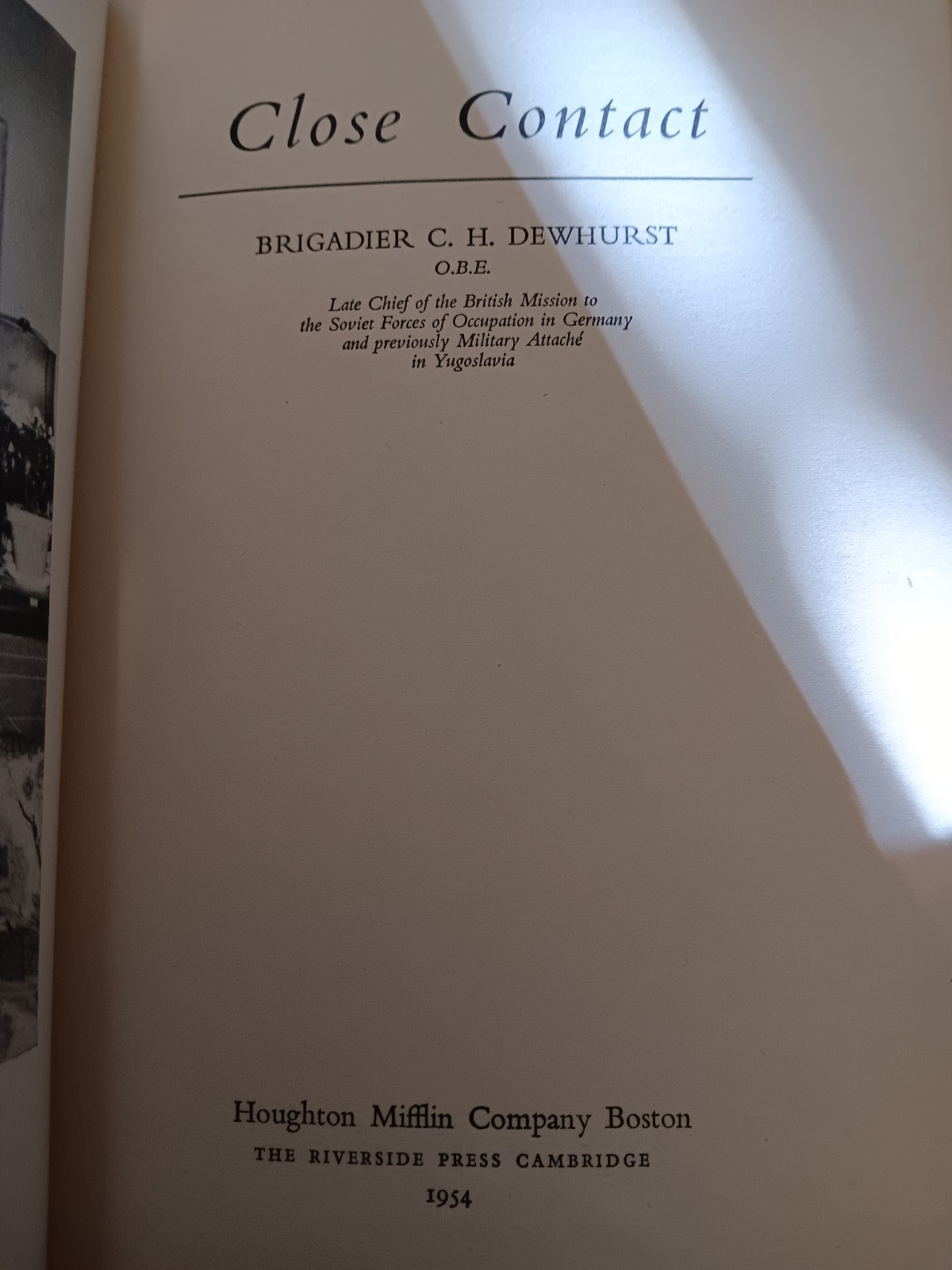 INSCRIBED – 1ST EDITION CLOSE CONTACT BY BRIGADIER DEWHURST WWII RUSSIA GERMANY