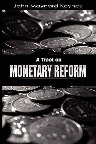 A Tract on Monetary Reform – Paperback, by Keynes CB Fba John – Very Good