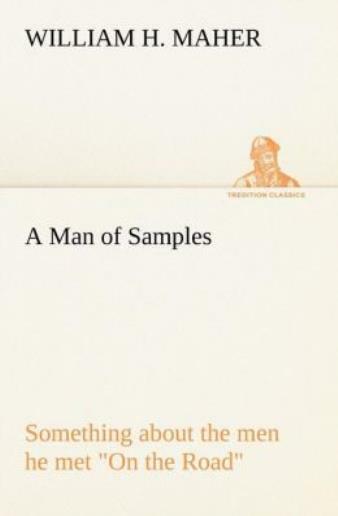 A Man Of Samples Something About The Men He Met On The Road
