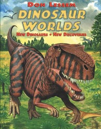 Dinosaur Worlds – Hardcover By Lessem, Don – GOOD