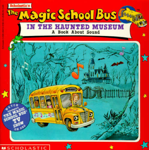 The Magic School Bus In The Haunted Museum: A Book About Sound – GOOD