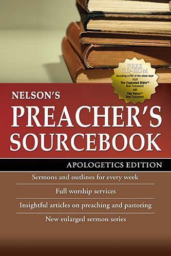 Nelson’s Preacher’s Sourcebook: Apologetics Edition by Thomas Nelson
