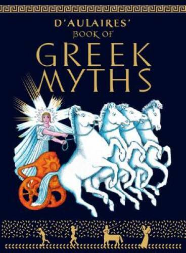 D’Aulaires’ Book of Greek Myths – Paperback By d’Aulaire, Ingri – GOOD