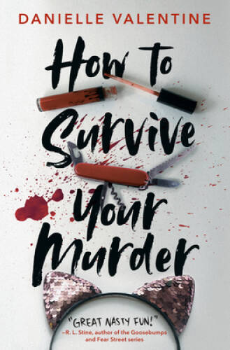 How to Survive Your Murder – Hardcover By Valentine, Danielle – VERY GOOD