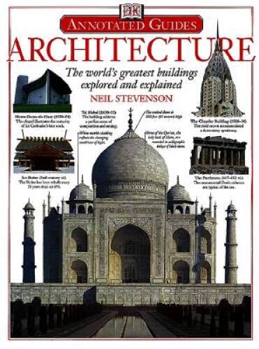 Architecture: The Worlds Greatest Buildings Explored and Explained – GOOD