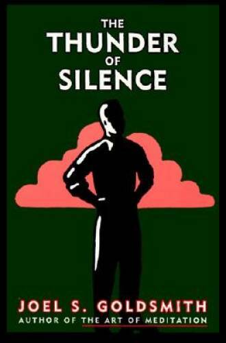 The Thunder of Silence – Paperback By Joel S. Goldsmith – GOOD