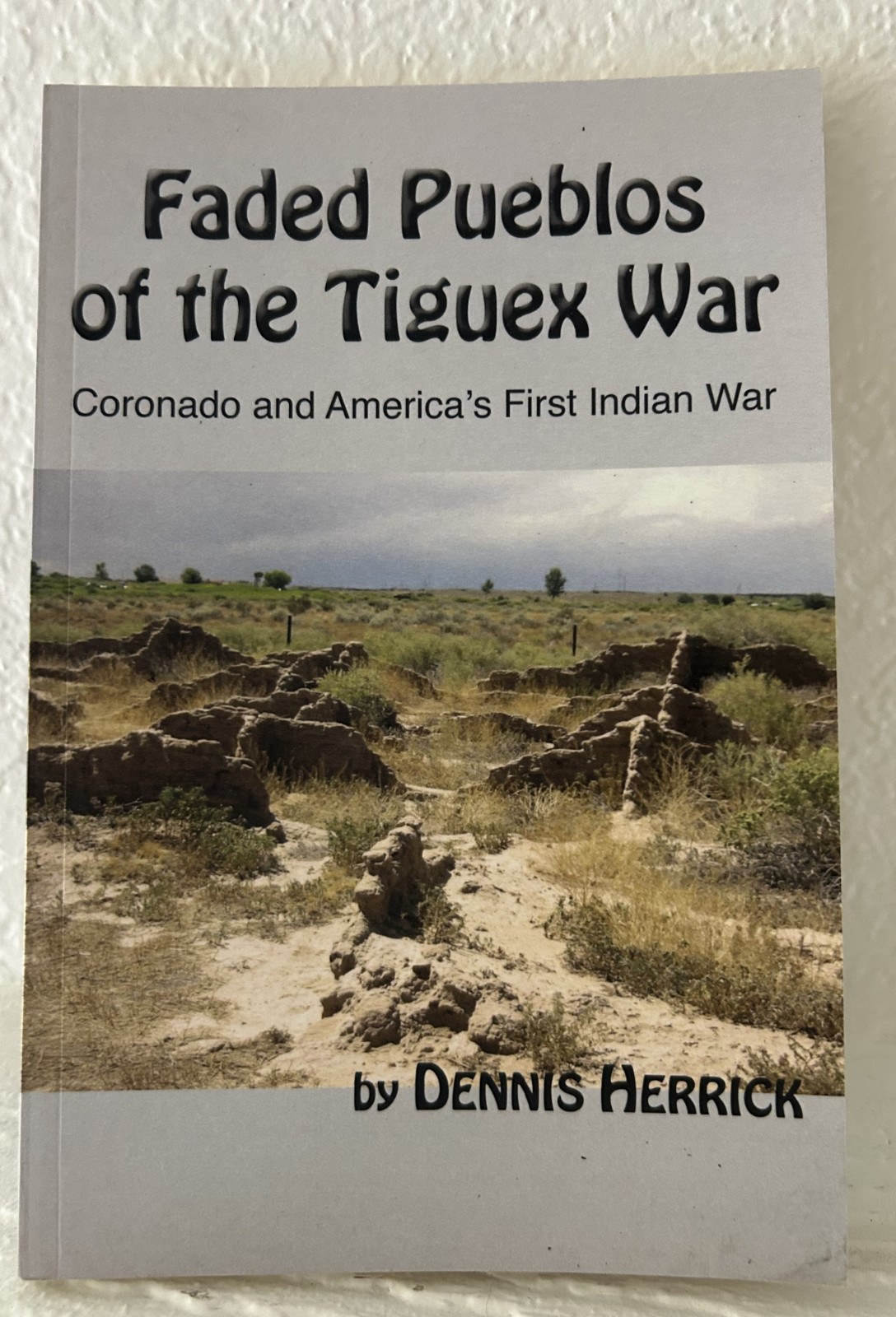 Signed Faded Pueblos of the Tiguex War New Mexico – Dennis Herrick PB 2021