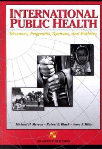 International Public Health: Diseases, Programs, Systems, and Policies: .