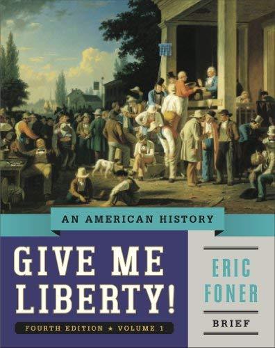 Give Me Liberty! Volume 1 Brief Edition by Eric Foner