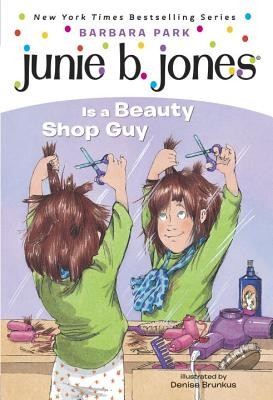Junie B. Jones Is a Beauty Shop Guy (Junie B. Jones, No. 11) by Park, Barbara